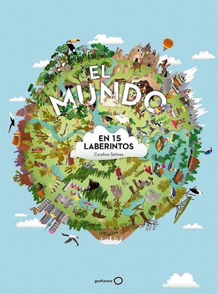 El mundo en 15 laberintos | 9788408172253 | Selmes, Caroline | Librería Castillón - Comprar libros online Aragón, Barbastro