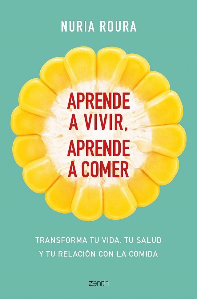 Aprende a vivir, aprende a comer | 9788408175483 | Roura, Nuria | Librería Castillón - Comprar libros online Aragón, Barbastro