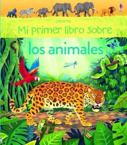 Mi primer libro sobre los animales | 9781474934619 | James Alice | Librería Castillón - Comprar libros online Aragón, Barbastro