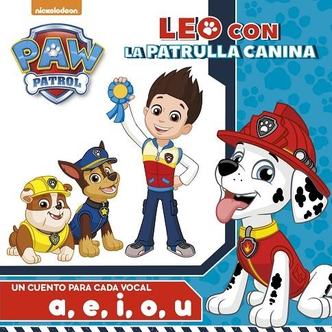 Paw Patrol. Un cuento para cada vocal: a, e, i ,o ,u (Leo con la Patrulla Canina | 9788448847524 | Nickelodeon | Librería Castillón - Comprar libros online Aragón, Barbastro