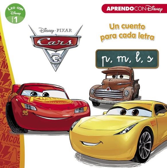 Cars 3. Un cuento para cada letra: p, m, l, s (Leo con Disney Nivel 1) | 9788416931088 | Disney | Librería Castillón - Comprar libros online Aragón, Barbastro