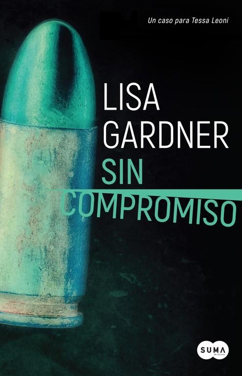 Sin compromiso (Agente Tessa Leoni 2) | 9788491290926 | Lisa Gardner | Librería Castillón - Comprar libros online Aragón, Barbastro