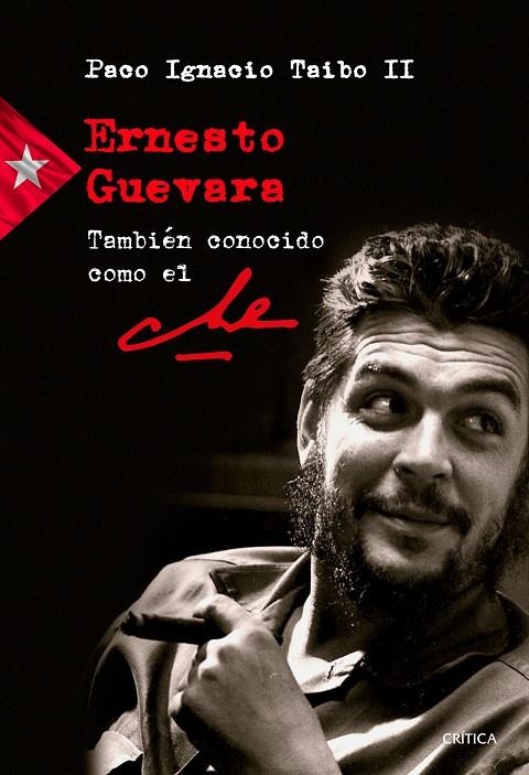 Ernesto Guevara también conocido como el Che | 9788417067281 | Taibo II, Paco Ignacio | Librería Castillón - Comprar libros online Aragón, Barbastro