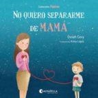 No quiero separarme de mamá | 9788417091200 | Levy, Dinah/López, Almu | Librería Castillón - Comprar libros online Aragón, Barbastro