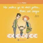 Mis padres ya no viven juntos..Ahora son amigos | 9788417091224 | Soro Sansó, Carles/Soro Sansó, Elisa | Librería Castillón - Comprar libros online Aragón, Barbastro