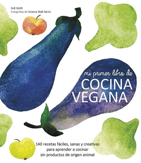 Mi primer libro de cocina vegana | 9788416177288 | Wall Harris, Victoria | Librería Castillón - Comprar libros online Aragón, Barbastro