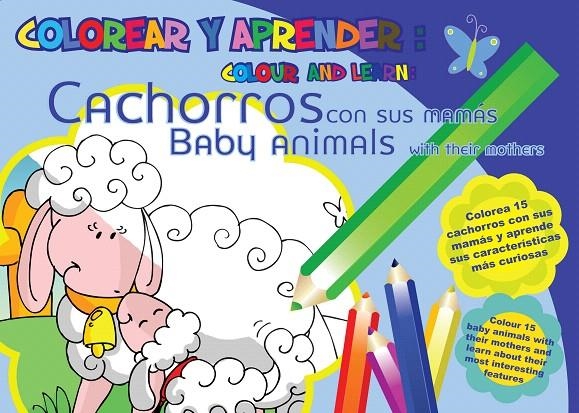 Colorear y aprender // Colour and learn: Cachorros con sus mamás // Colour and l | 9788493928155 | VV.AA. | Librería Castillón - Comprar libros online Aragón, Barbastro