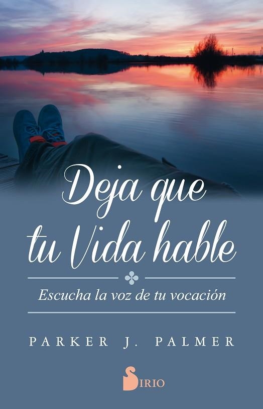 DEJA QUE TU VIDA HABLE | 9788417030346 | PALMER, PARKER J. | Librería Castillón - Comprar libros online Aragón, Barbastro