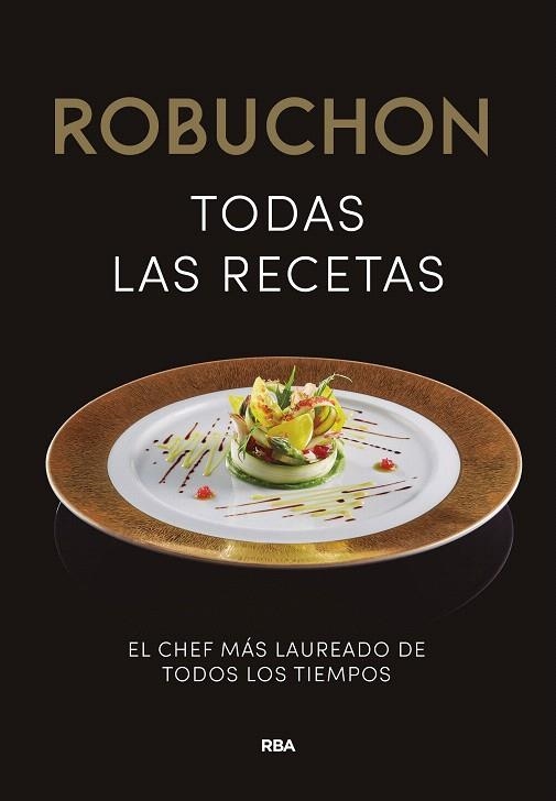 Robuchon : Todas las recetas | 9788490567876 | ROBUCHON , JOEL | Librería Castillón - Comprar libros online Aragón, Barbastro