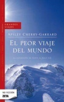 El peor viaje del mundo | 9788466662345 | Apsley CherryGarrard | Librería Castillón - Comprar libros online Aragón, Barbastro