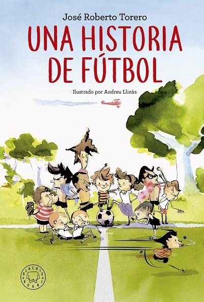 Una historia de fútbol | 9788417059194 | Torero, José Roberto | Librería Castillón - Comprar libros online Aragón, Barbastro