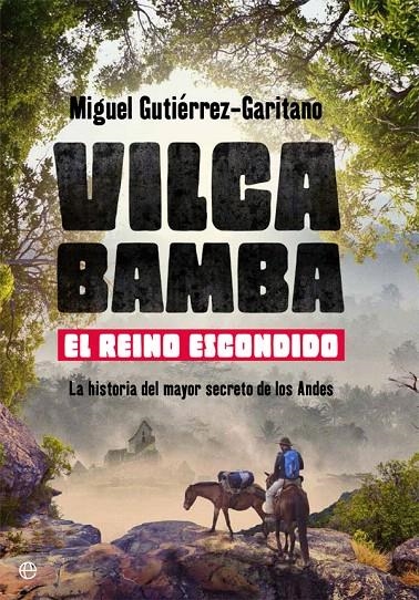 Vilcabamba : El reino escondido | 9788491640882 | Gutiérrez-Garitano, Miguel | Librería Castillón - Comprar libros online Aragón, Barbastro