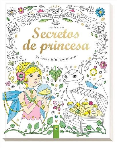 SECRETO DE LA PRINCESA, EL (LIBRO MAGICO PARA COLOREAR) | 9783849912901 | METZEN, ISABELLE | Librería Castillón - Comprar libros online Aragón, Barbastro