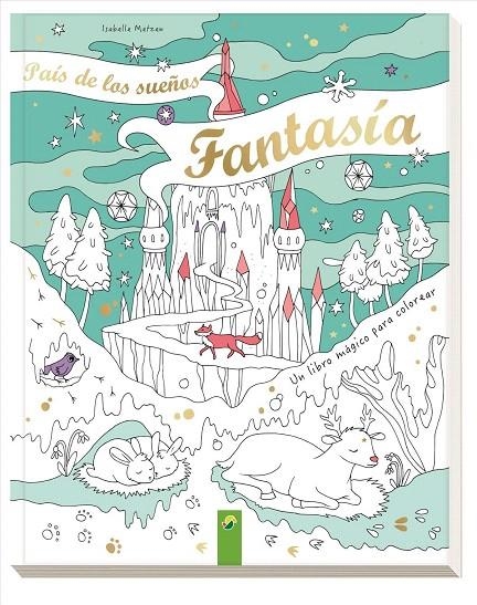 El país de los sueños fantásticos (libro mágico colorear) | 9783849912895 | VV.AA | Librería Castillón - Comprar libros online Aragón, Barbastro