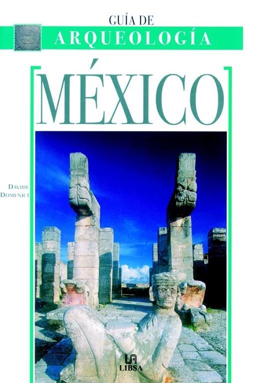 MEXICO GUIA DE ARQUEOLOGIA | 9788466211079 | DOMENICI, DAVIDE | Librería Castillón - Comprar libros online Aragón, Barbastro