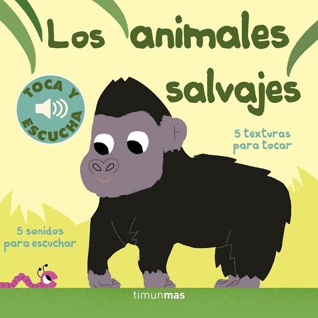 Los animales salvajes. Toca y escucha | 9788408169321 | Billet, Marion | Librería Castillón - Comprar libros online Aragón, Barbastro