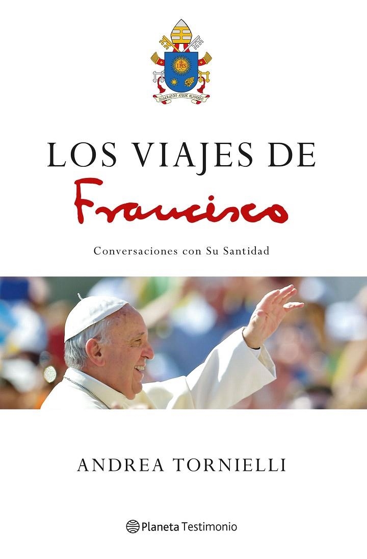 Los viajes de Francisco | 9788408172482 | Tornielli, Andrea | Librería Castillón - Comprar libros online Aragón, Barbastro