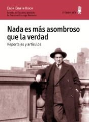 Nada es más asombroso que la verdad. Reportajes y artículos | 9788494675416 | Kisch, Egon Erwin | Librería Castillón - Comprar libros online Aragón, Barbastro