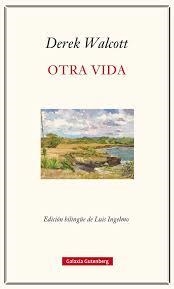 Otra vida | 9788417088156 | Walcott, Derek | Librería Castillón - Comprar libros online Aragón, Barbastro