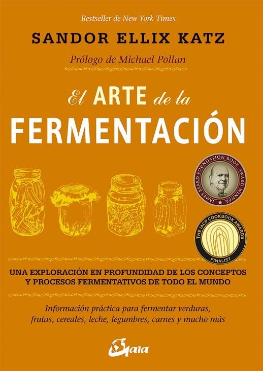 El arte de la fermentación | 9788484455646 | Katz, Sandor Ellix | Librería Castillón - Comprar libros online Aragón, Barbastro