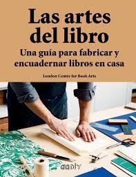 Las artes del libro | 9788425230691 | London Centre for Book Arts | Librería Castillón - Comprar libros online Aragón, Barbastro