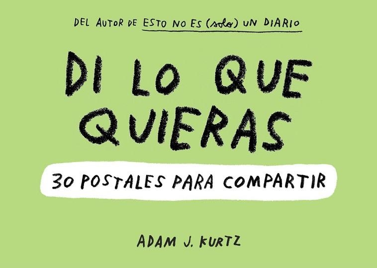 Di lo que quieras : 30 postales para compartir | 9788401020278 | Adam J. Kurtz | Librería Castillón - Comprar libros online Aragón, Barbastro