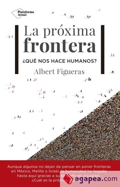 La próxima frontera | 9788417002954 | Figueras, Albert | Librería Castillón - Comprar libros online Aragón, Barbastro