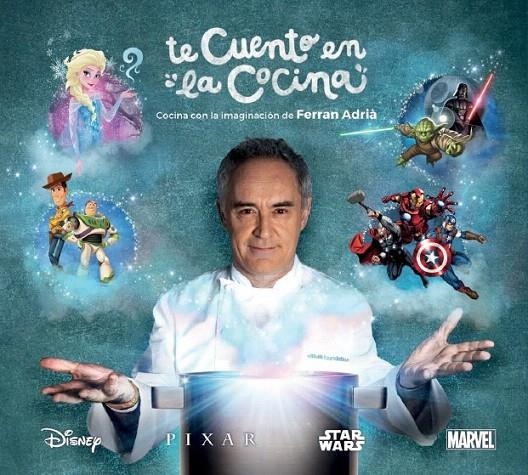 Te cuento en la cocina | 9788448849184 | Ferran Adrià; Disney | Librería Castillón - Comprar libros online Aragón, Barbastro