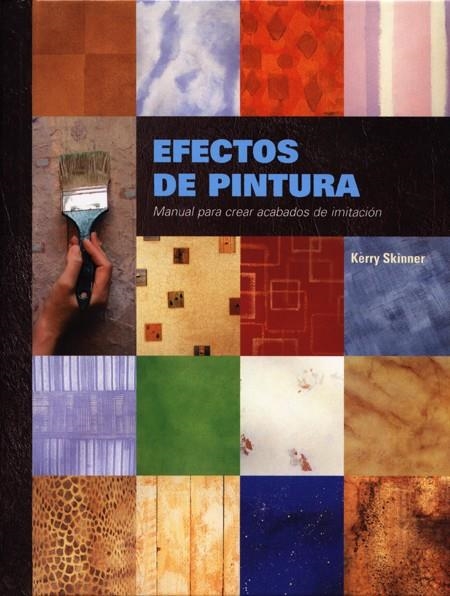 EFECTOS DE PINTURA | 9788495376596 | SKINNER, KERRY | Librería Castillón - Comprar libros online Aragón, Barbastro