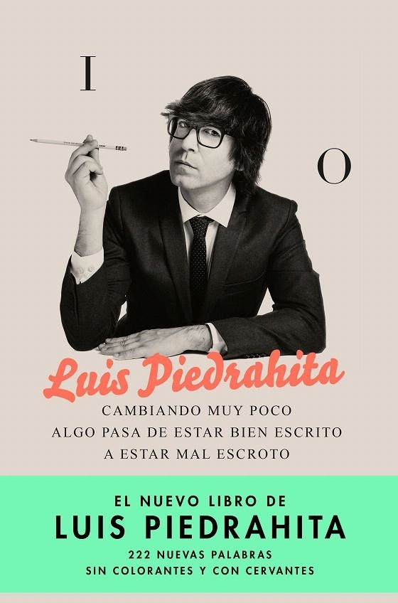 Cambiando muy poco algo pasa de estar bien escrito a estar mal escroto | 9788408176831 | Piedrahita, Luis | Librería Castillón - Comprar libros online Aragón, Barbastro