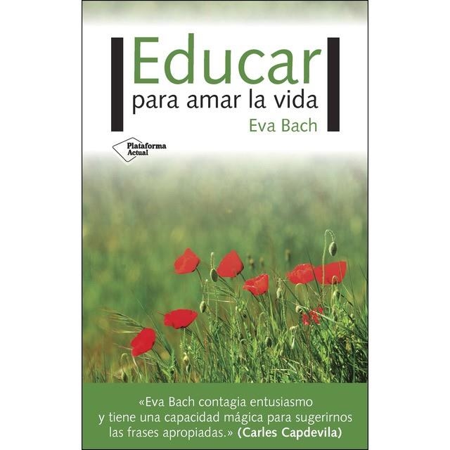 Educar para amar la vida | 9788417002695 | Eva Bach Cobacho | Librería Castillón - Comprar libros online Aragón, Barbastro