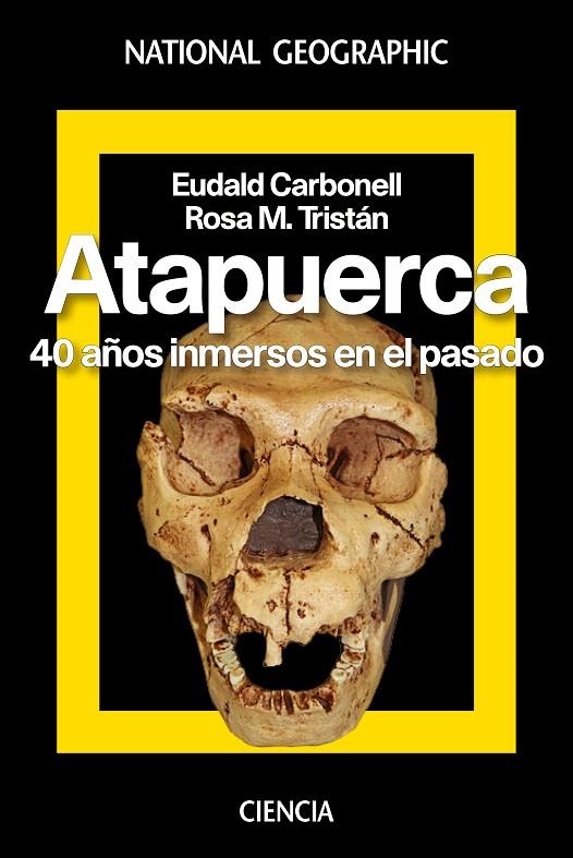 Atapuerca. 40 años inmersos en el pasado | 9788482986616 | CARBONELL ROURA, EUDALD | Librería Castillón - Comprar libros online Aragón, Barbastro