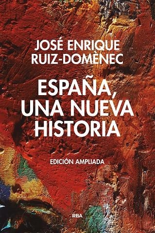 España, una  nueva historia. Edición ampliada. | 9788490567845 | RUIZ DOMENEC, JOSE ENRIQUE | Librería Castillón - Comprar libros online Aragón, Barbastro