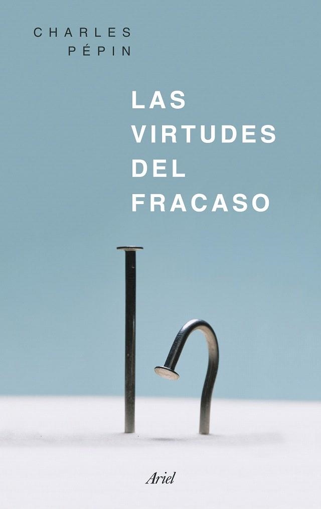 Las virtudes del fracaso | 9788434426818 | Pepin, Charles | Librería Castillón - Comprar libros online Aragón, Barbastro