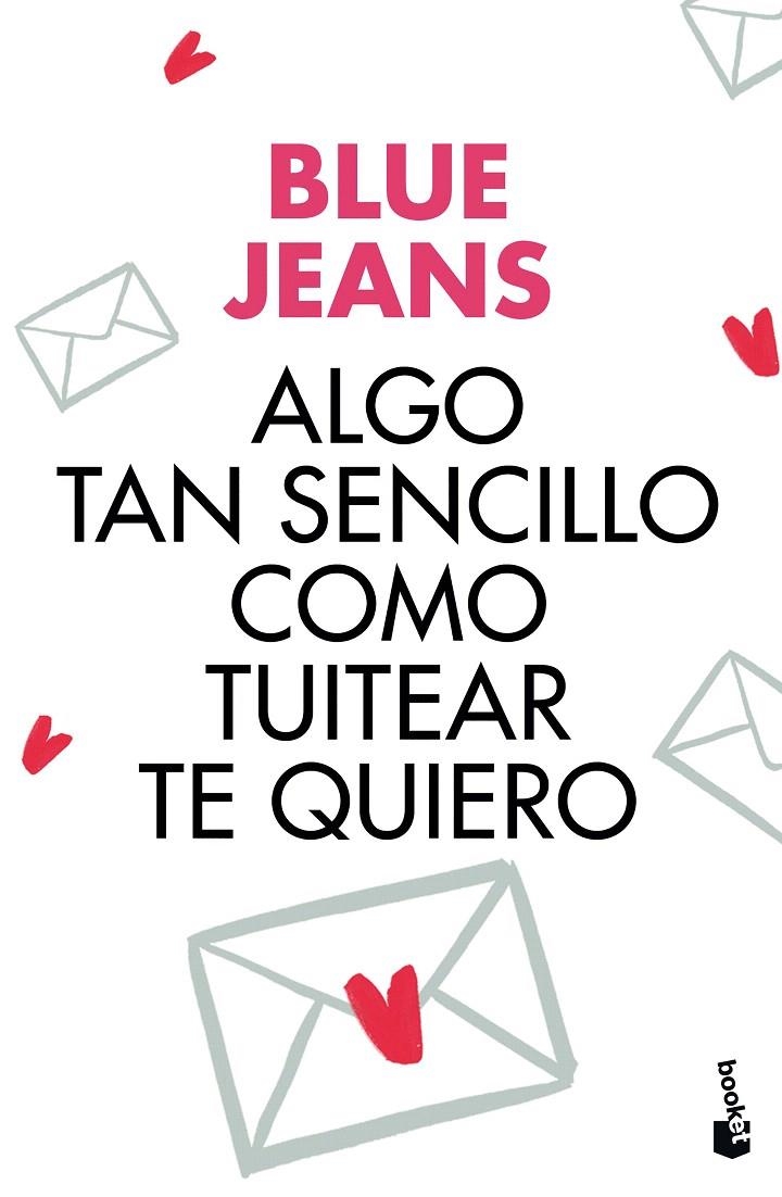 Algo tan sencillo como tuitear te quiero | 9788408176435 | Blue Jeans | Librería Castillón - Comprar libros online Aragón, Barbastro