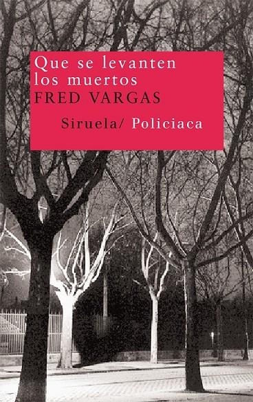 QUE SE LEVANTEN LOS MUERTOS | 9788478448524 | VARGAS, FRED (1957- ) | Librería Castillón - Comprar libros online Aragón, Barbastro