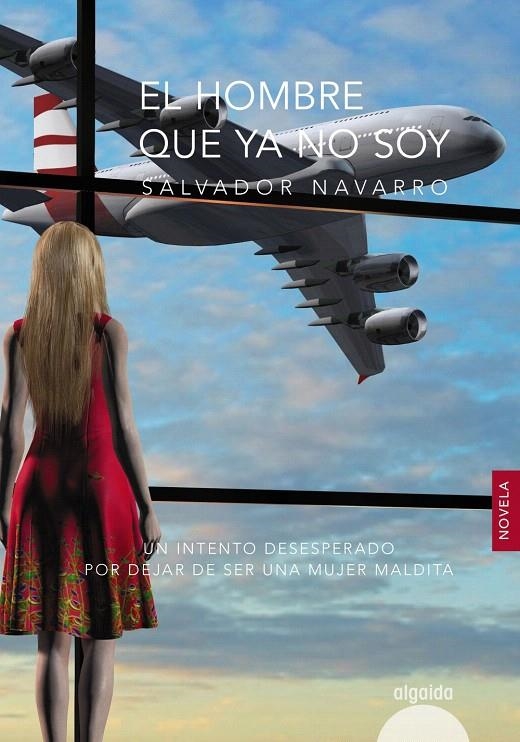 El hombre que ya no soy | 9788490678473 | Navarro, Salvador | Librería Castillón - Comprar libros online Aragón, Barbastro