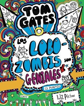 Tom Gates - Los Lobozombis son geniales (y punto) | 9788469621660 | Pichon, Liz | Librería Castillón - Comprar libros online Aragón, Barbastro