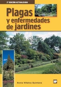 PLAGAS Y ENFERMEDADES DE JARDINES | 9788484761785 | VILLALVA QUINTANA, SONIA | Librería Castillón - Comprar libros online Aragón, Barbastro