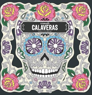 Arteterapia : Calaveras para colorear | 9788416857555 | Perez, Christophe-Alexis | Librería Castillón - Comprar libros online Aragón, Barbastro