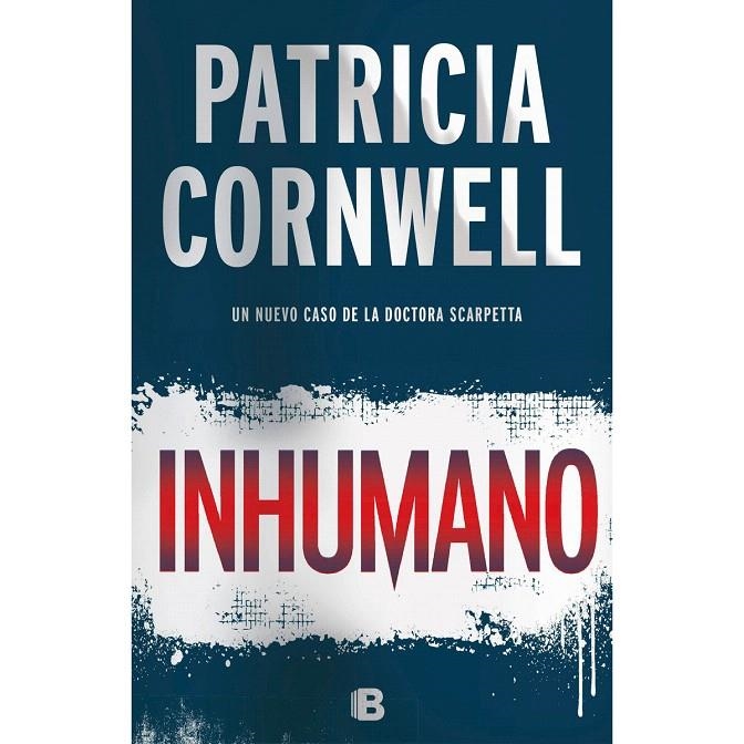 INHUMANO | 9788466661003 | CORNWELL, PATRICIA | Librería Castillón - Comprar libros online Aragón, Barbastro