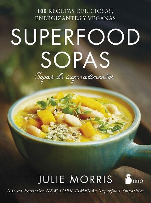 SUPERFOOD SOPAS | 9788417030421 | MORRIS, JULIE | Librería Castillón - Comprar libros online Aragón, Barbastro