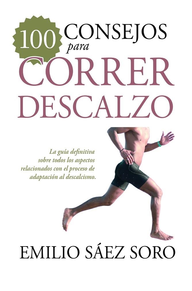 100 consejos para correr descalzo | 9788417057152 | Sáez Soro, Emilio | Librería Castillón - Comprar libros online Aragón, Barbastro