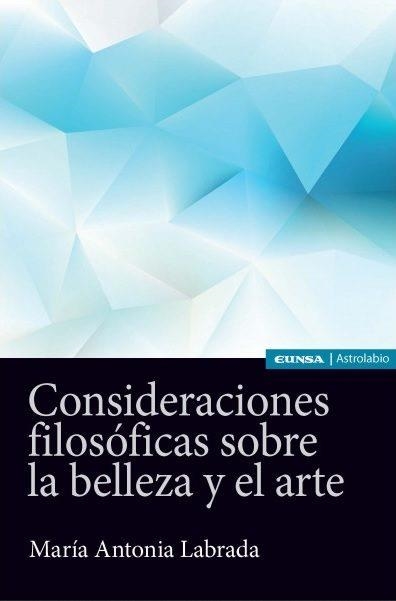 CONSIDERACIONES FILOSÓFICAS SOBRE LA BELLEZA Y EL ARTE | 9788431332297 | LABRADA RUBIO MARIA ANTONIA | Librería Castillón - Comprar libros online Aragón, Barbastro