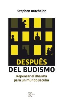 Después del budismo | 9788499885742 | Batchelor, Stephen | Librería Castillón - Comprar libros online Aragón, Barbastro