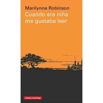 Cuando era niña me gustaba leer | 9788417088255 | Robinson, Marilynne | Librería Castillón - Comprar libros online Aragón, Barbastro