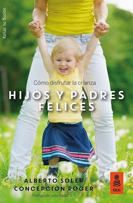 Hijos y padres felices | 9788416523955 | Soler Sarrió, Alberto/Roger Sánchez, Concepción | Librería Castillón - Comprar libros online Aragón, Barbastro