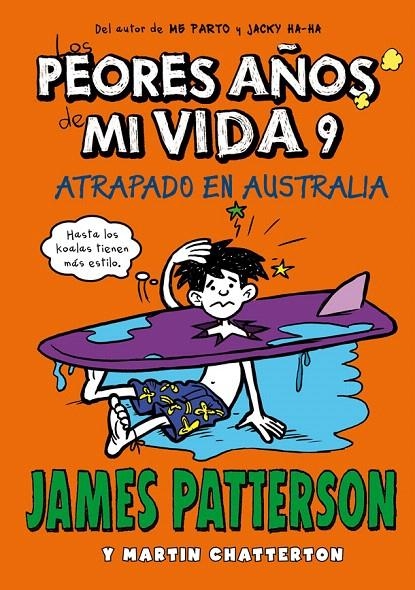 Los peores años de mi vida 9 : Atrapado en Australia | 9788424661885 | Patterson, James | Librería Castillón - Comprar libros online Aragón, Barbastro