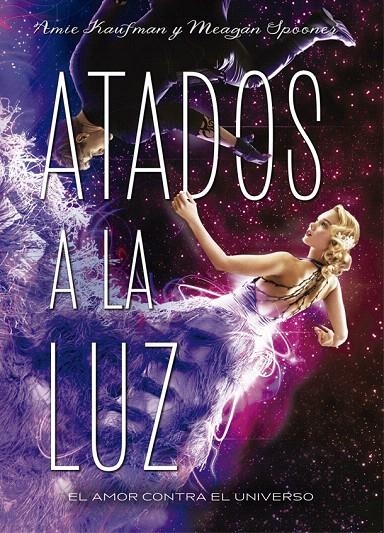 Atados a la luz | 9788424659318 | Kaufman, Amie; Spooner, Meagan | Librería Castillón - Comprar libros online Aragón, Barbastro