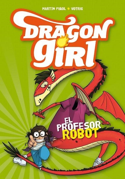 Dragon Girl 2 : El profesor robot | 9788424660987 | Piñol, Martín | Librería Castillón - Comprar libros online Aragón, Barbastro